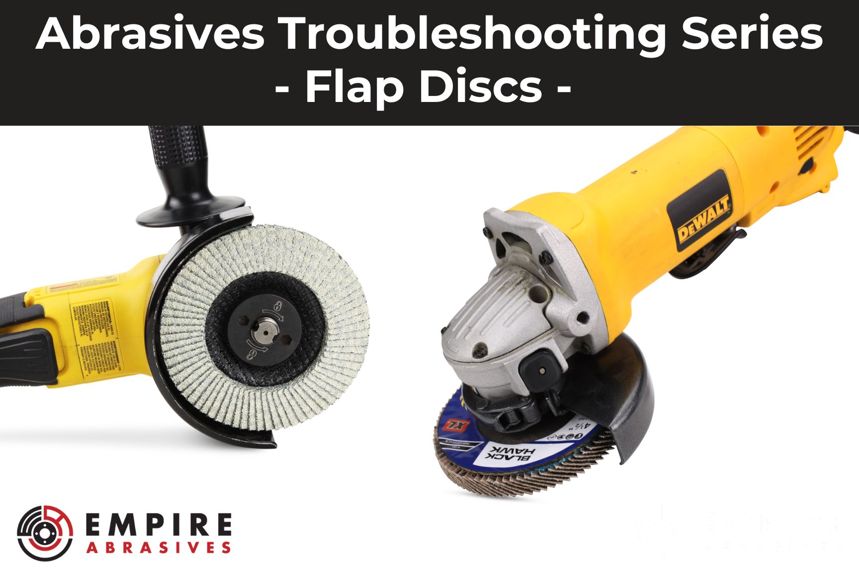 Troubleshooting Common Abrasive Tool Issues - Flap Discs