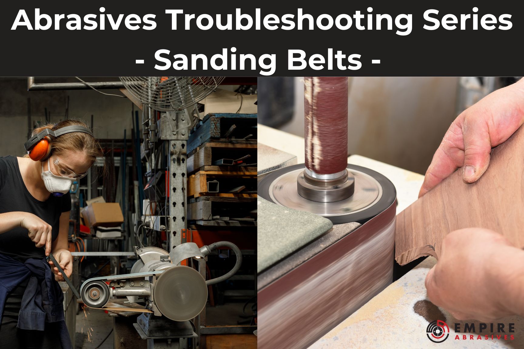 Troubleshooting Common Abrasive Tool Issues - Sanding Belts