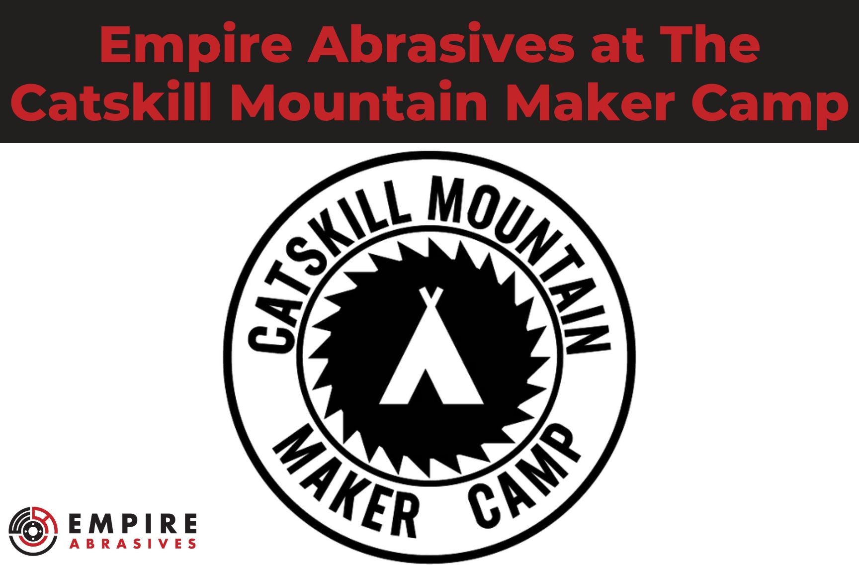 Empire Abrasives at the 2022 Catskill Mountain Makers Camp