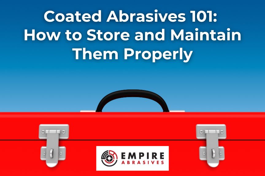 Coated Abrasives 101: How to Store and Maintain Them Properly
