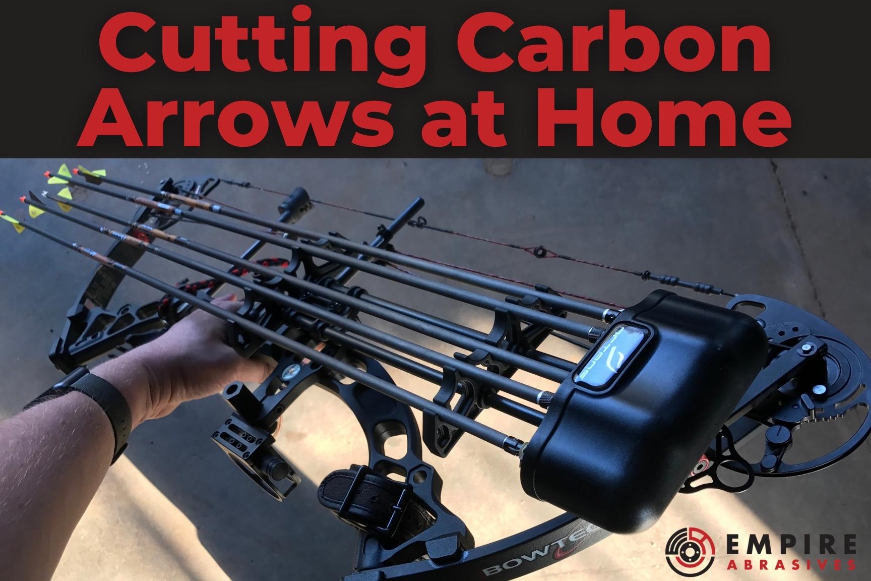 Cutting Carbon Arrows at Home