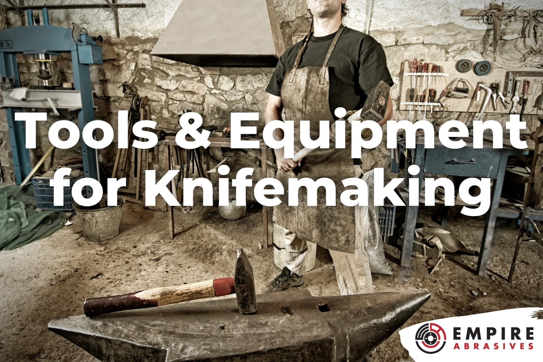 Knife-Making Tools and Supplies: Beginner to Advanced DIY Kits