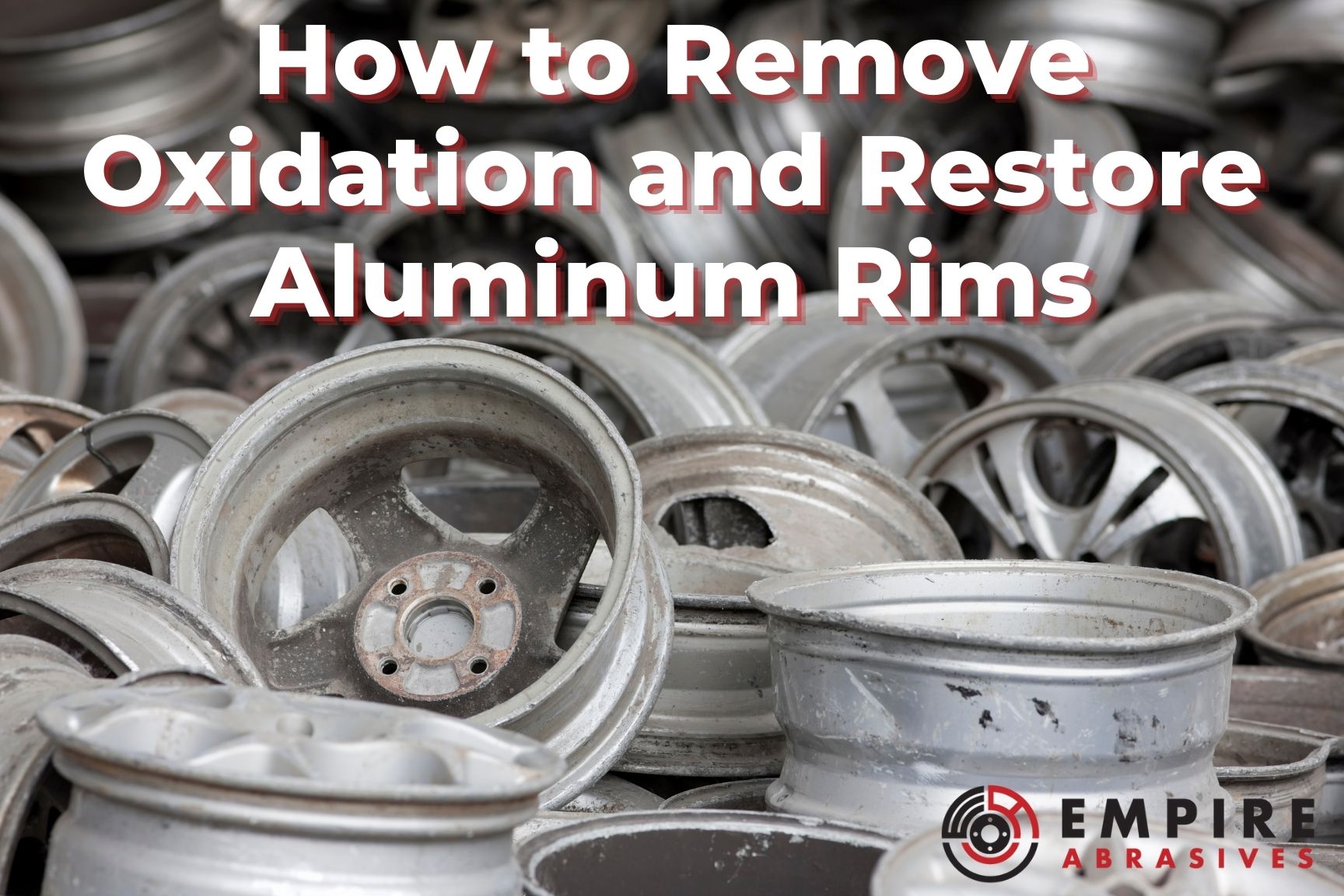 How to Remove Oxidation and Restore Aluminum Rims - Empire Abrasives