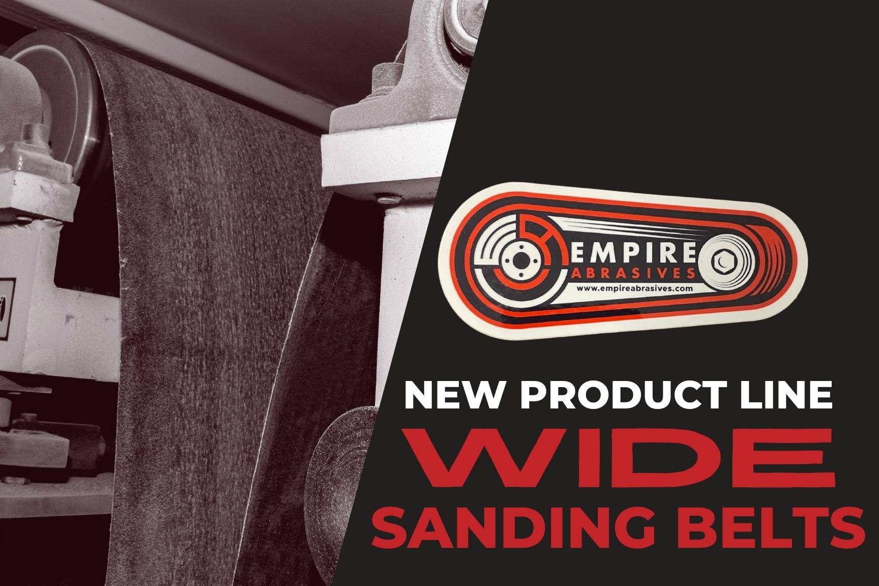 EmpireAbrasives.com Company Announcement - New Product Line - Wide Sanding Belts