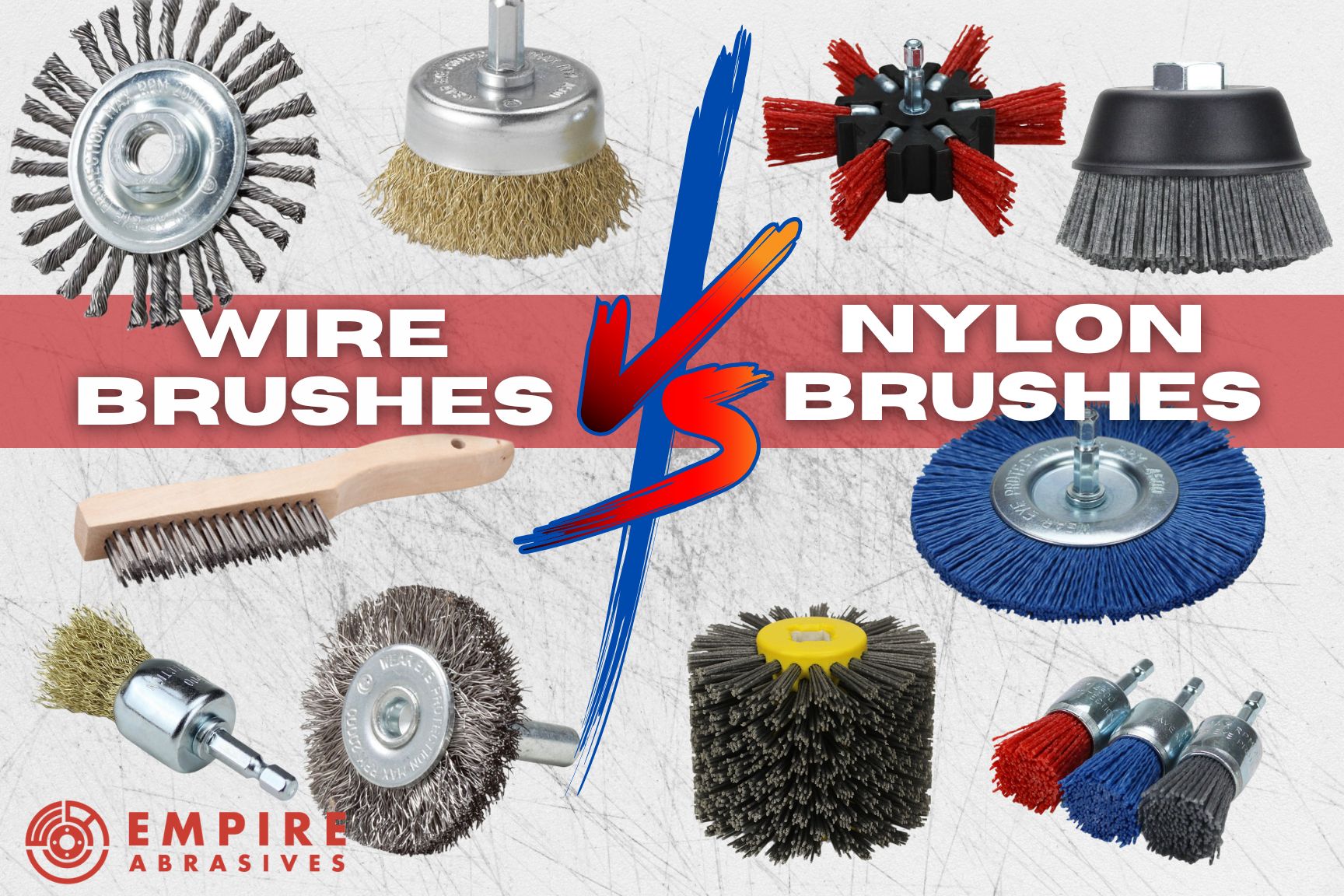 Header image depicting a comparison between Wire Brushes and Nylon Brushes, showing a variety of brush types including wire wheel, wire cup brush, wire end brush, handheld wire brush on one side and nylon cup brush, nylon brush drum, nylon end brushes, nylon wire wheel, and Nylon Wire Strip Flap Brush on the other.