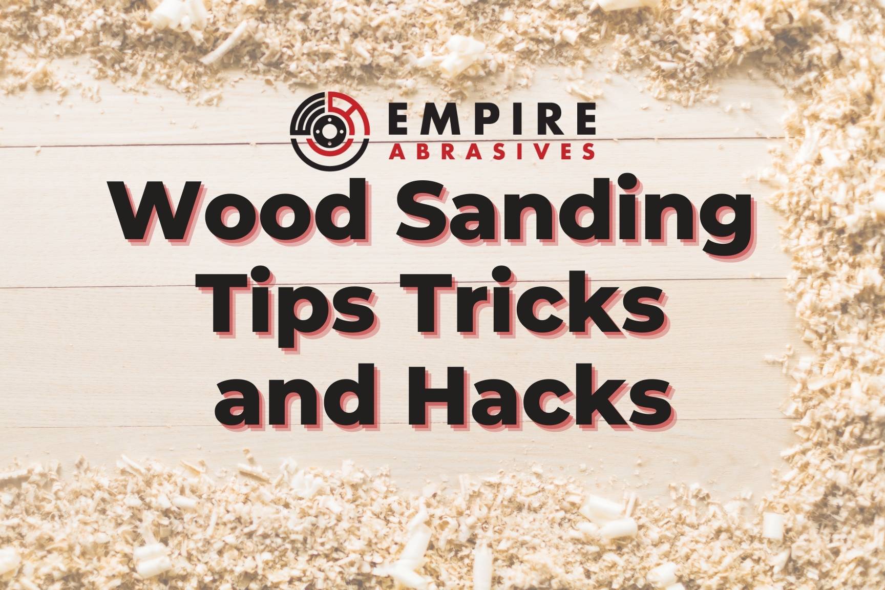 Wood Sanding Tips Tricks and Hacks to Save Time and Money - sawdust in background